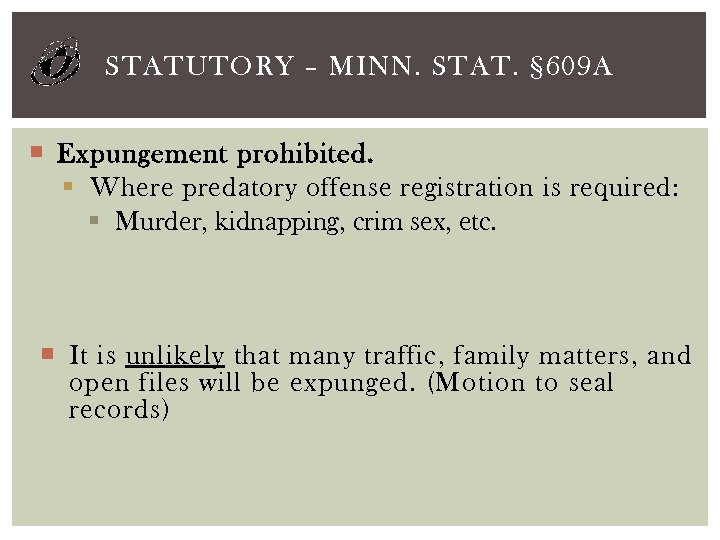 STATUTORY – MINN. STAT. § 609 A Expungement prohibited. § Where predatory offense registration