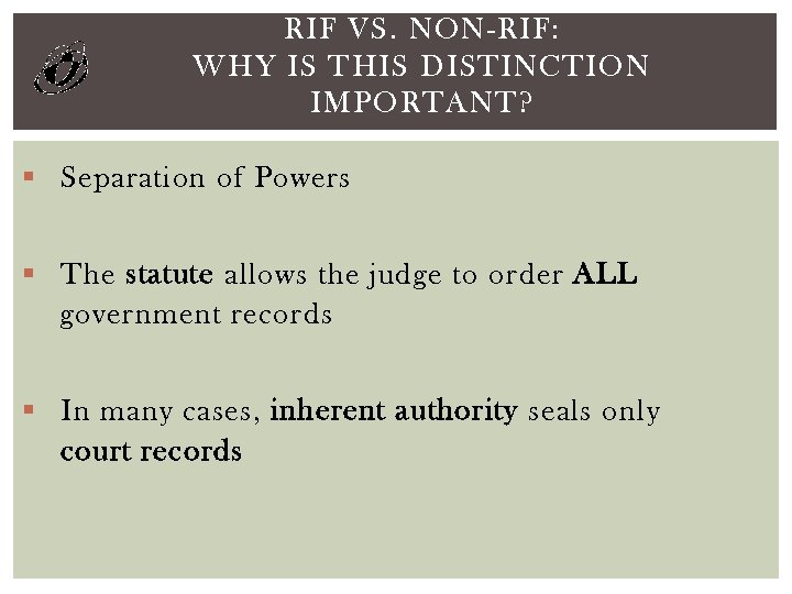 RIF VS. NON-RIF: WHY IS THIS DISTINCTION IMPORTANT? § Separation of Powers § The