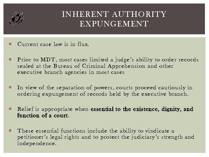 INHERENT AUTHORITY EXPUNGEMENT Current case law is in flux. Prior to MDT, most cases