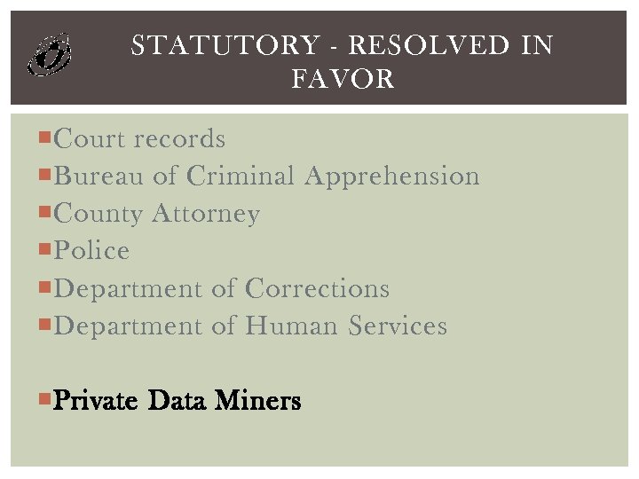STATUTORY - RESOLVED IN FAVOR Court records Bureau of Criminal Apprehension County Attorney Police