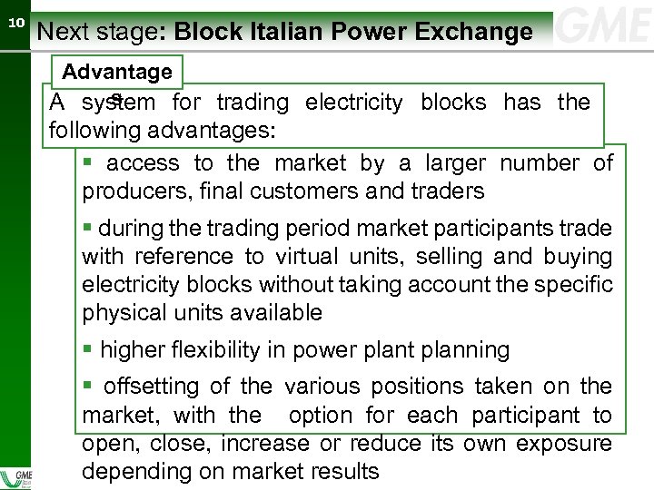 10 10 Next stage: Block Italian Power Exchange Advantage s A system for trading