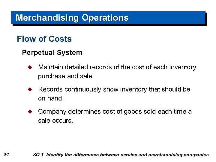 Merchandising Operations Flow of Costs Perpetual System u u Records continuously show inventory that