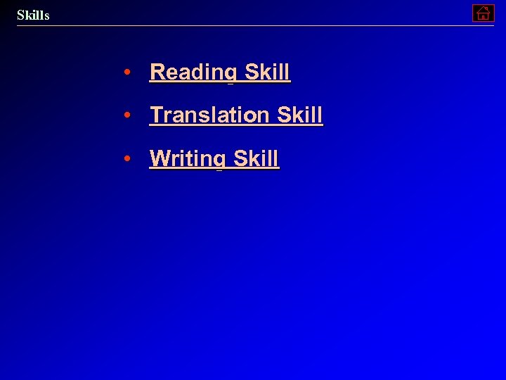 Skills • Reading Skill • Translation Skill • Writing Skill 