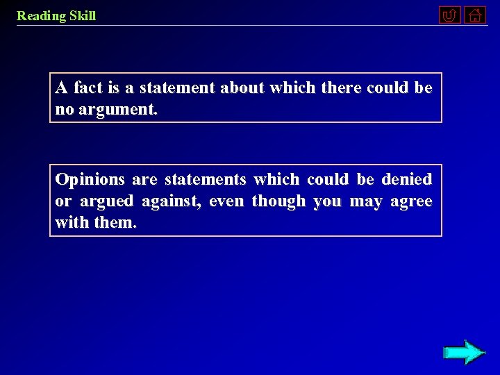 Reading Skill A fact is a statement about which there could be no argument.