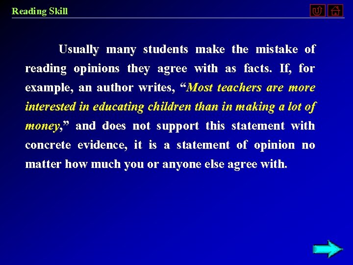 Reading Skill Usually many students make the mistake of reading opinions they agree with