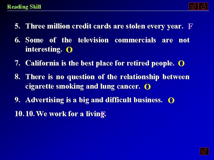 Reading Skill 5. Three million credit cards are stolen every year. F 6. Some