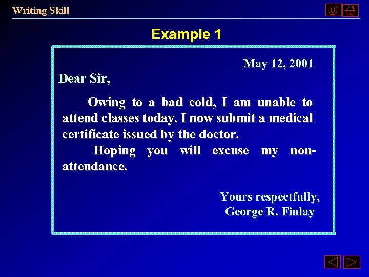 Writing Skill Example 1 May 12, 2001 Dear Sir, Owing to a bad cold,