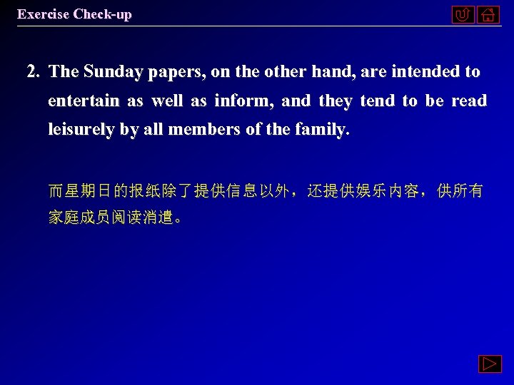 Exercise Check-up 2. The Sunday papers, on the other hand, are intended to entertain