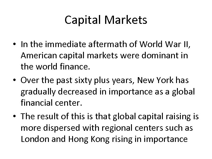 Capital Markets • In the immediate aftermath of World War II, American capital markets