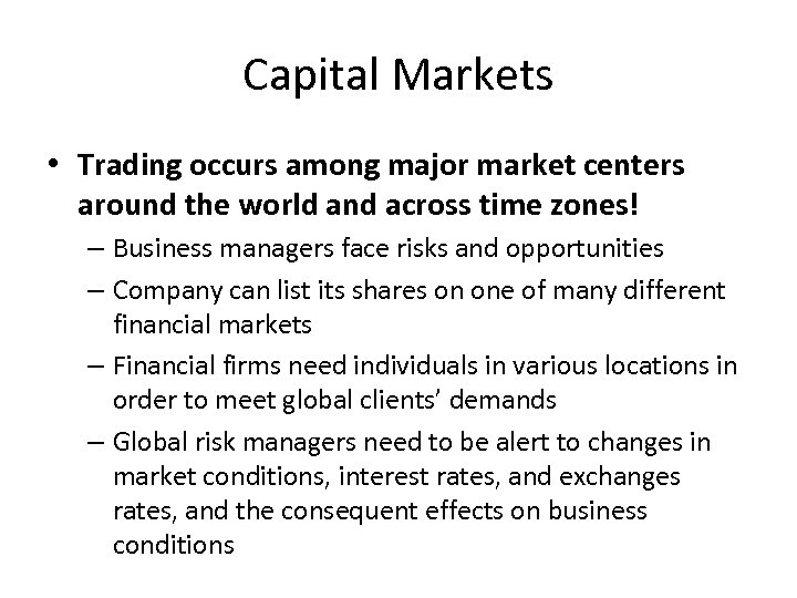 Capital Markets • Trading occurs among major market centers around the world and across