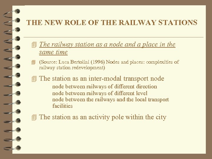 THE NEW ROLE OF THE RAILWAY STATIONS 4 The railway station as a node