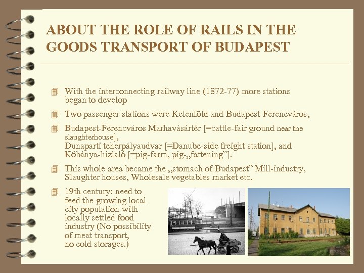 ABOUT THE ROLE OF RAILS IN THE GOODS TRANSPORT OF BUDAPEST 4 With the