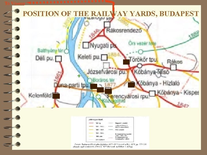 To Vienna POSITION OF THE RAILWAY YARDS, BUDAPEST Austro-Hungarian Rail Company, Western Station; Southern