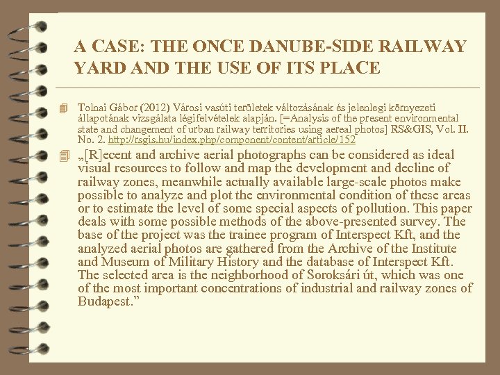 A CASE: THE ONCE DANUBE-SIDE RAILWAY YARD AND THE USE OF ITS PLACE 4