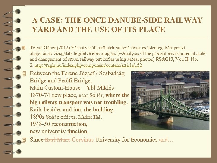 A CASE: THE ONCE DANUBE-SIDE RAILWAY YARD AND THE USE OF ITS PLACE 4