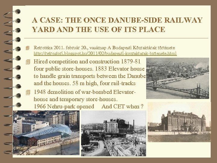 A CASE: THE ONCE DANUBE-SIDE RAILWAY YARD AND THE USE OF ITS PLACE 4