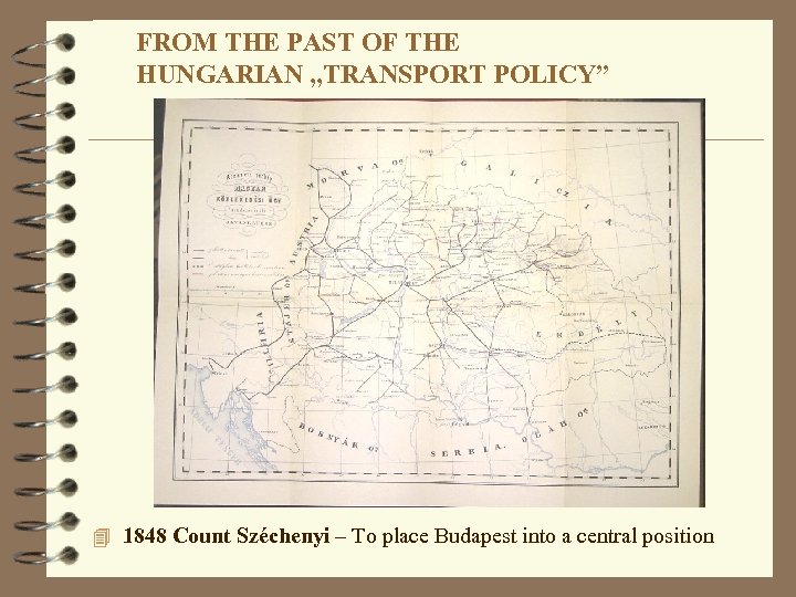 FROM THE PAST OF THE HUNGARIAN „TRANSPORT POLICY” 4 1848 Count Széchenyi – To