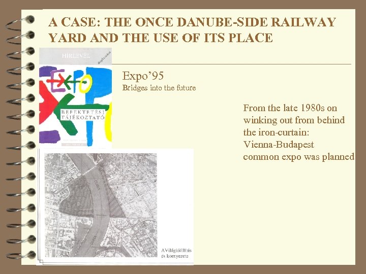A CASE: THE ONCE DANUBE-SIDE RAILWAY YARD AND THE USE OF ITS PLACE Expo’