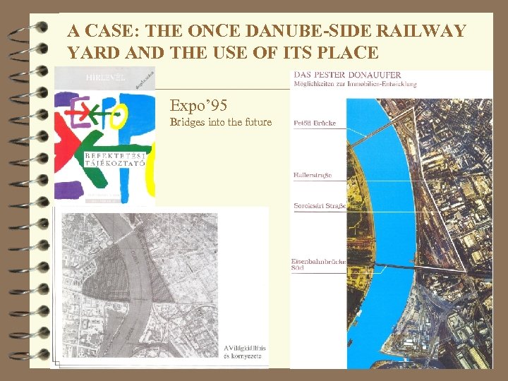 A CASE: THE ONCE DANUBE-SIDE RAILWAY YARD AND THE USE OF ITS PLACE Expo’