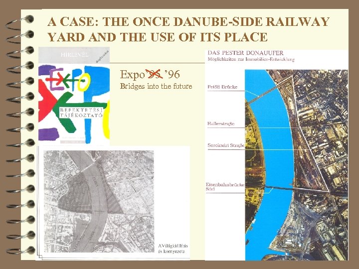 A CASE: THE ONCE DANUBE-SIDE RAILWAY YARD AND THE USE OF ITS PLACE Expo’