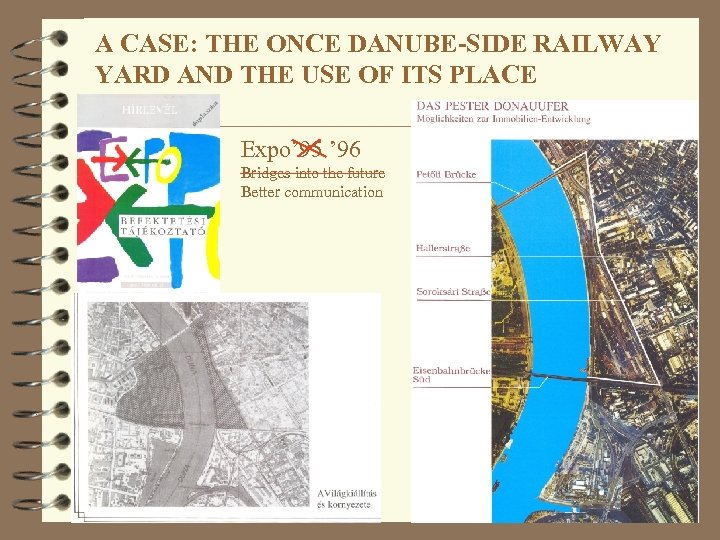 A CASE: THE ONCE DANUBE-SIDE RAILWAY YARD AND THE USE OF ITS PLACE Expo’