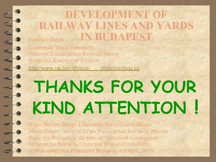 DEVELOPMENT OF RAILWAY LINES AND YARDS IN BUDAPEST Fleischer Tamás Institute for World Economics