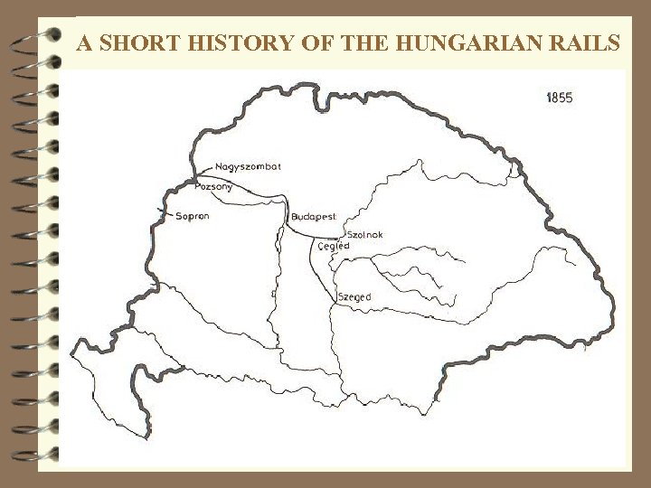 A SHORT HISTORY OF THE HUNGARIAN RAILS 