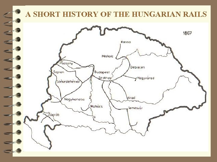 A SHORT HISTORY OF THE HUNGARIAN RAILS 