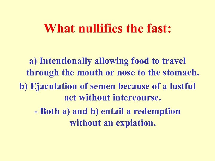 What nullifies the fast: a) Intentionally allowing food to travel through the mouth or