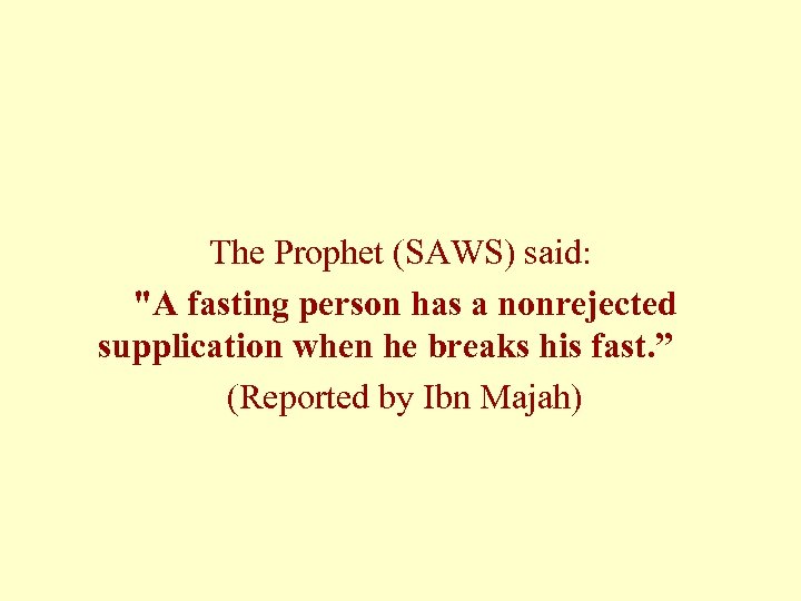 The Prophet (SAWS) said: 