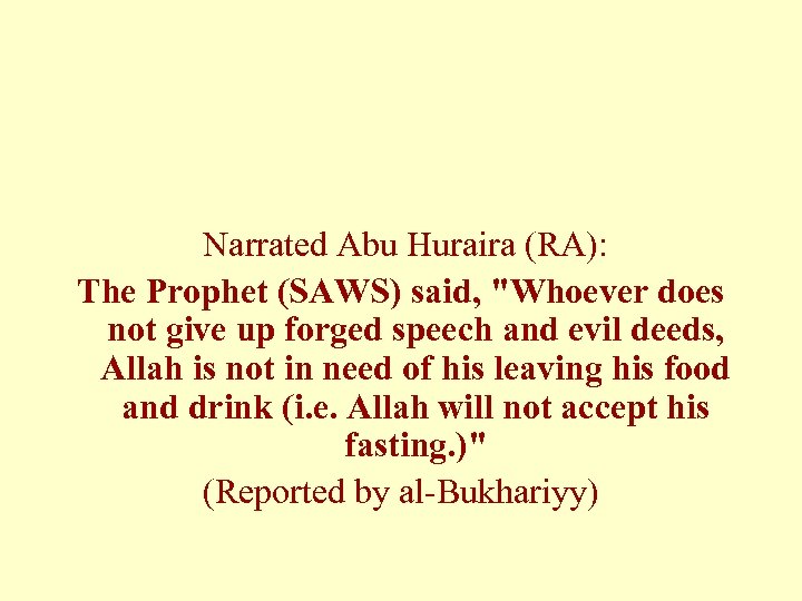 Narrated Abu Huraira (RA): The Prophet (SAWS) said, 