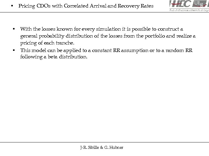 § § § Pricing CDOs with Correlated Arrival and Recovery Rates With the losses