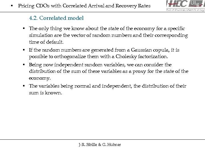 § Pricing CDOs with Correlated Arrival and Recovery Rates 4. 2. Correlated model §