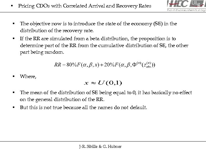 § Pricing CDOs with Correlated Arrival and Recovery Rates § The objective now is