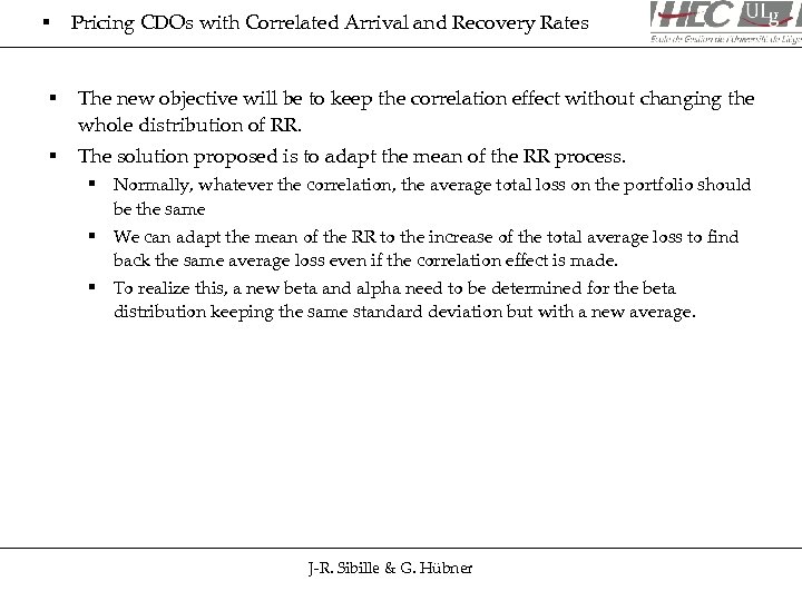 § Pricing CDOs with Correlated Arrival and Recovery Rates § The new objective will