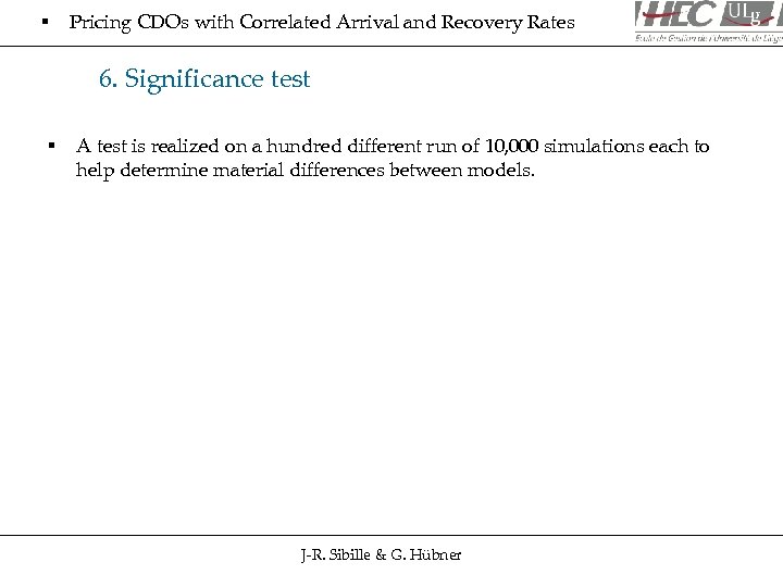§ Pricing CDOs with Correlated Arrival and Recovery Rates 6. Significance test § A