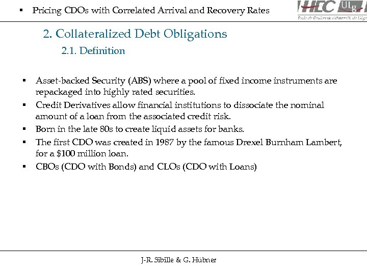§ Pricing CDOs with Correlated Arrival and Recovery Rates 2. Collateralized Debt Obligations 2.