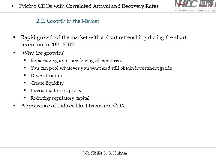 § Pricing CDOs with Correlated Arrival and Recovery Rates 2. 2. Growth in the