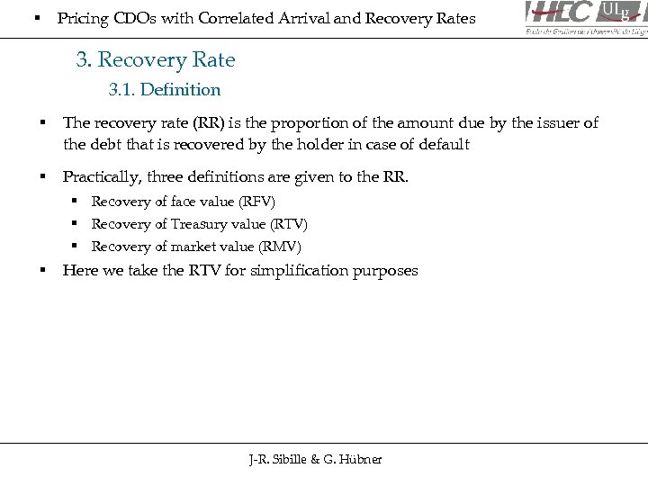 § Pricing CDOs with Correlated Arrival and Recovery Rates 3. Recovery Rate 3. 1.