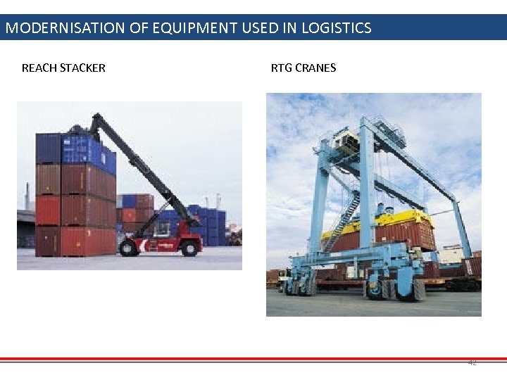 MODERNISATION OF EQUIPMENT USED IN LOGISTICS REACH STACKER RTG CRANES 42 