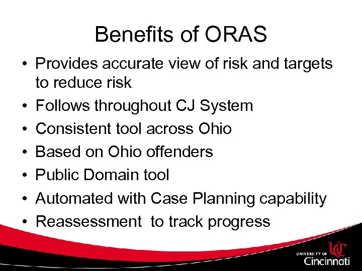 Benefits of ORAS • Provides accurate view of risk and targets to reduce risk