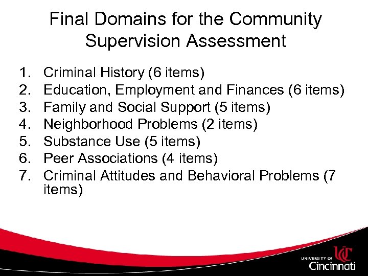 Final Domains for the Community Supervision Assessment 1. 2. 3. 4. 5. 6. 7.