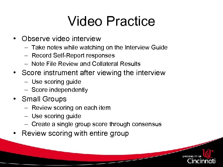 Video Practice • Observe video interview – Take notes while watching on the Interview