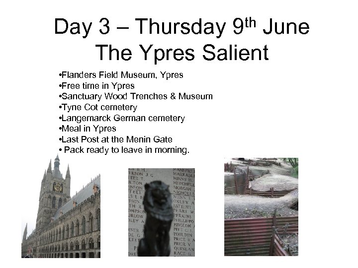 th 9 Day 3 – Thursday June The Ypres Salient • Flanders Field Museum,