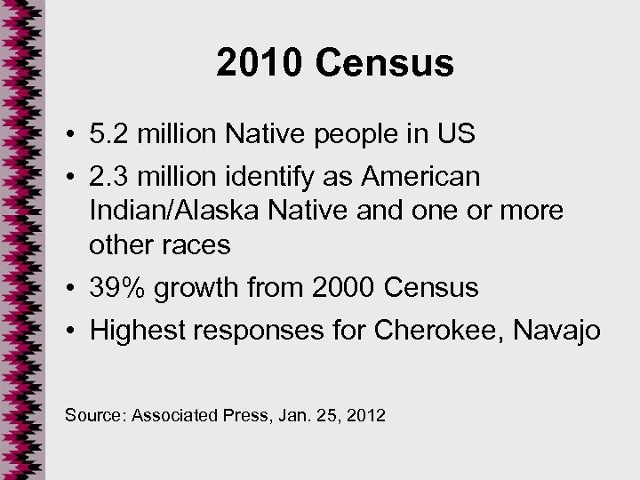 2010 Census • 5. 2 million Native people in US • 2. 3 million