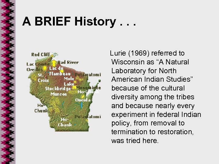 A BRIEF History. . . Lurie (1969) referred to Wisconsin as “A Natural Laboratory