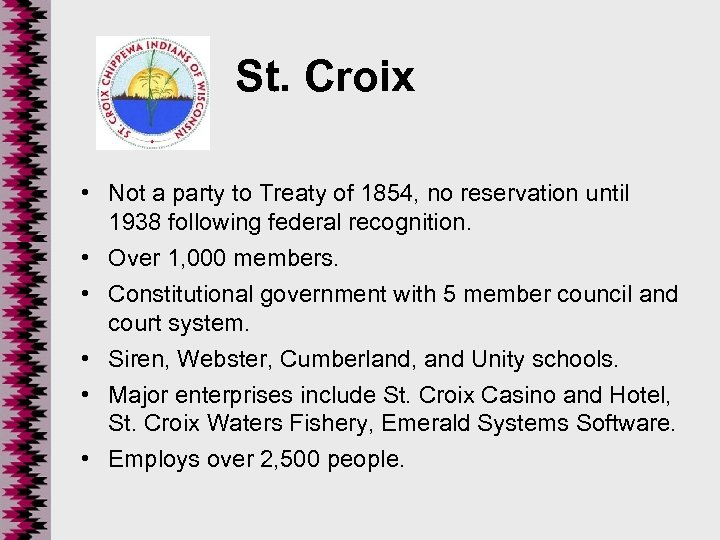 St. Croix • Not a party to Treaty of 1854, no reservation until 1938
