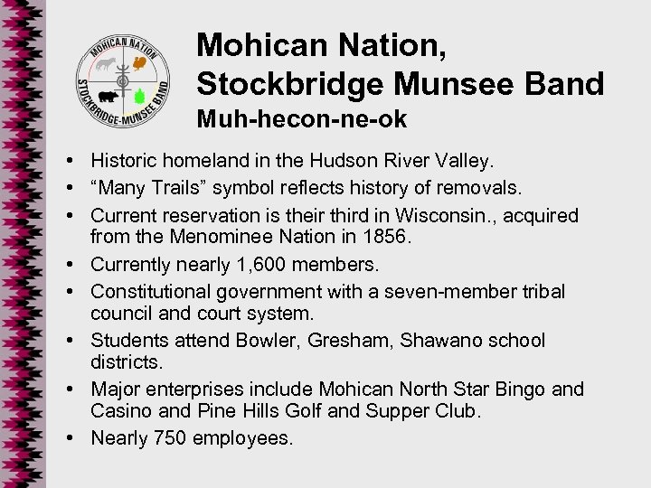 Mohican Nation, Stockbridge Munsee Band Muh-hecon-ne-ok • Historic homeland in the Hudson River Valley.