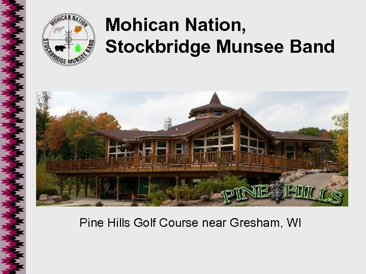 Mohican Nation, Stockbridge Munsee Band Pine Hills Golf Course near Gresham, WI 