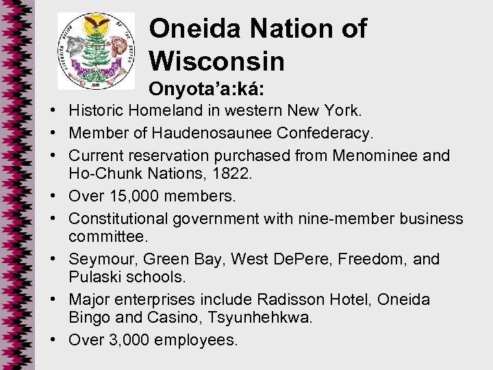 Oneida Nation of Wisconsin Onyota’a: ká: • Historic Homeland in western New York. •
